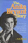 The Anita Bryant story: The Survival of our Nation's Families and the Threat of Militant Homosexuality