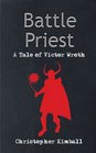 Battle Priest A Tale of Victor Wroth