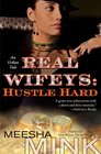 Real Wifeys Hustle Hard An Urban Tale