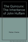 The Quincunx The Inheritance of John Huffam