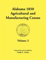 Alabama 1850 Agricultural and Manufacturing Census Volume 3 for Autauga Baldwin Barbour Benton Bibb Blount Butler Chambers Cherokee Choctaw  Coffee Conecuh Coosa Covington Counties