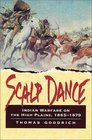 Scalp Dance Indian Warfare on the High Plains 18651879