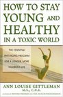 How to Stay Young and Healthy in a Toxic World