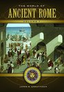 The World of Ancient Rome  A Daily Life Encyclopedia