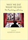 Why We Eat What We Eat The Psychology of Eating