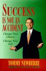 Success is Not an Accident Change Your ChoiceChange Your Life