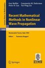 Recent Mathematical Methods in Nonlinear Wave Propagation Lectures given at the 1st Session of the Centro Internazionale Matematico Estivo   Mathematics / Fondazione CIME Firenze