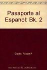 Pasaporte al Espanol Bk 2