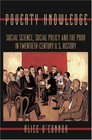 Poverty Knowledge  Social Science Social Policy and the Poor in TwentiethCentury US History