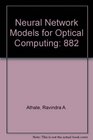 Neural Network Models for Optical Computing