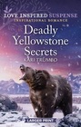 Deadly Yellowstone Secrets (Love Inspired Suspense, No 1070) (Larger Print)
