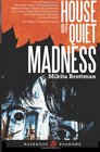House of Quiet Madness