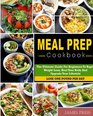 Meal Prep Cookbook The Ultimate Guide For Beginners To Rapid Weight LossHeal Your Body And Upgrade Your Lifestyle