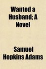 Wanted a Husband A Novel