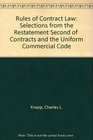 Rules of Contract Law Selections from the Restatement Second of Contracts and the Uniform Commercial Code