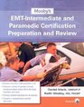 Mosby's EmtIntermediate and Paramedic Certification Preparation and Review