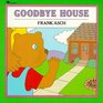 Goodbye House (Moonbear)