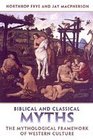 Biblical and Classical Myths The Mythological Framework of Western Culture