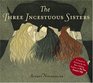 The Three Incestuous Sisters : An Illustrated Novel