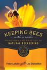 Keeping Bees with a Smile Principles and Practice of Natural Beekeeping