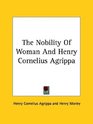 The Nobility of Woman and Henry Cornelius Agrippa