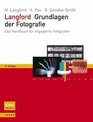 Langford  Grundlagen der Fotografie Das Handbuch fr engagierte Fotografen