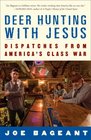 Deer Hunting with Jesus Dispatches from America's Class War