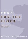 Pray for the Flock Ministering God's Grace Through Intercession