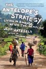 The Antelope's Strategy Living in Rwanda After the Genocide