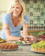 Skinny Bitch Ultimate Everyday Cookbook Crazy Delicious Recipes that Are Good to the Earth and Great for Your Bod