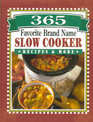 365 Favorite Brand Name Slow Cooker  Recipes  More