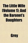 The Little Wife  And the Baronet's Daughters