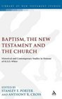 Baptism the New Testament and the Church Historical and Contemporary Studies in Honour of REO White