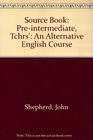 Source Book Preintermediate Tchrs' An Alternative English Course