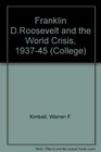 Franklin D Roosevelt and the World Crisis 19371945