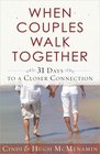 When Couples Walk Together 31 Days to a Closer Connection