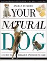 Your Natural Dog A Guide to Behavior and Health Care