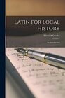 Latin for Local History an Introduction