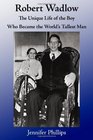 Robert Wadlow The Unique Life of the Boy Who Became the World's Tallest Man