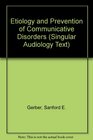 Etiology and Prevention of Communication Disorders