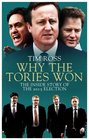Why the Tories Won The Inside Story of the 2015 Election