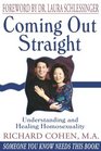 Coming Out Straight  Understanding and Healing Homosexuality