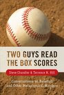 Two Guys Read the Box Scores Conversations on Baseball and Other Metaphysical Wonders