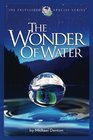 The Wonder of Water Water's Profound Fitness for Life on Earth and Mankind
