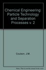 Chemical Engineering Particle Technology and Separation Processes