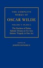 The Complete Works of Oscar Wilde Volume V Plays I The Duchess of Padua Salome Drame en un Acte Salome Tragedy in One Act