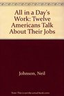 All in a Day's Work Twelve Americans Talk About Their Jobs