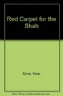 Red carpet for the shah