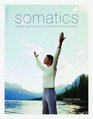 Somatics Reawakening the Mind's Control of Movement Flexibility and Health