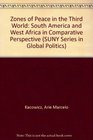 Zones of Peace in the Third World South America and West Africa in Comparative Perspective